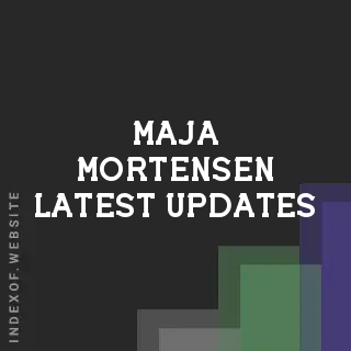 Maja Mortensen Latest Updates | Indexof