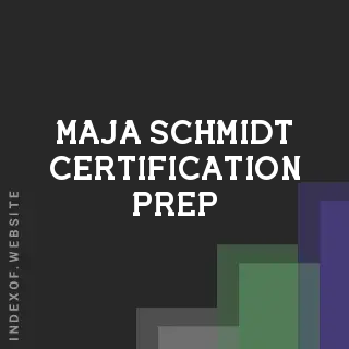 Maja Schmidt Certification Prep | Indexof