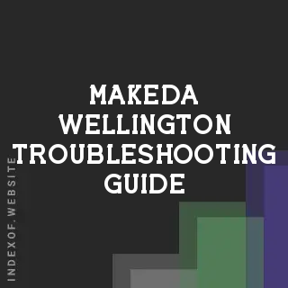 Makeda Wellington Troubleshooting Guide | Indexof