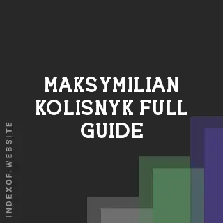 Maksymilian Kolisnyk Full Guide | Indexof