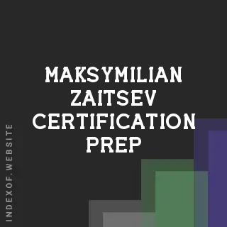 Maksymilian Zaitsev Certification Prep | Indexof