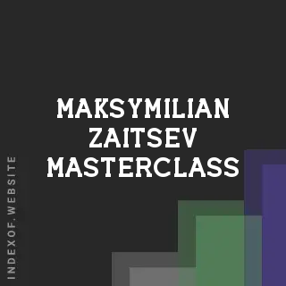 Maksymilian Zaitsev Masterclass | Indexof