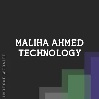Maliha Ahmed Technology | Indexof