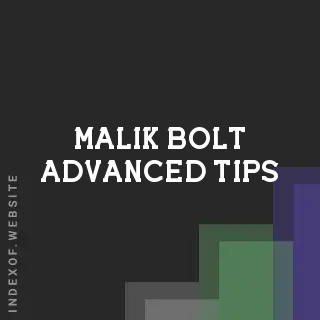 Malik Bolt Advanced Tips | Indexof
