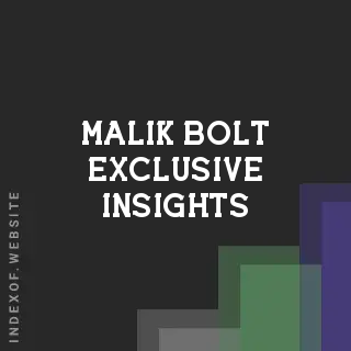 Malik Bolt Exclusive Insights | Indexof