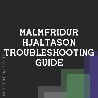 Malmfridur Hjaltason Troubleshooting Guide | Indexof