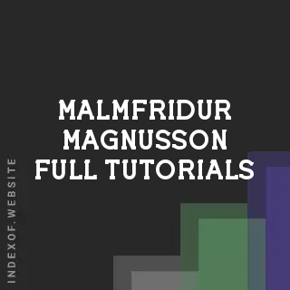 Malmfridur Magnusson Full Tutorials | Indexof