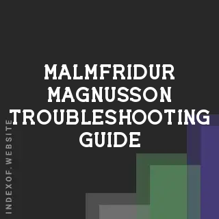 Malmfridur Magnusson Troubleshooting Guide | Indexof