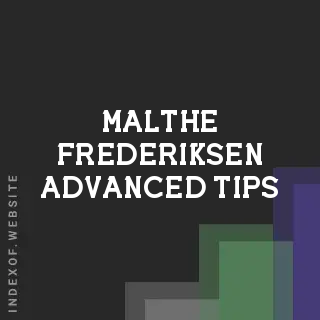 Malthe Frederiksen Advanced Tips | Indexof