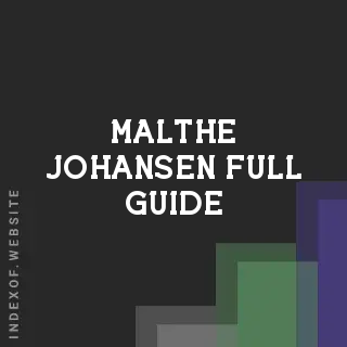 Malthe Johansen Full Guide | Indexof