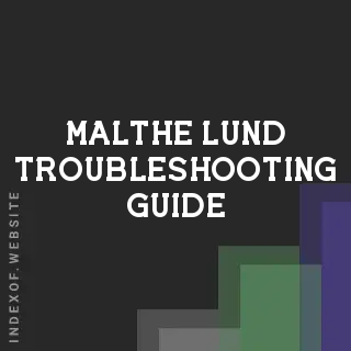 Malthe Lund Troubleshooting Guide | Indexof