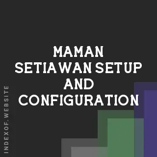 Maman Setiawan Setup and Configuration | Indexof