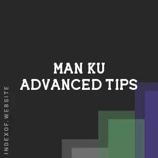 Man Ku Advanced Tips | Indexof
