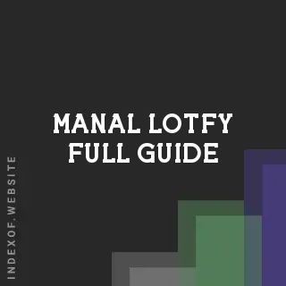 Manal Lotfy Full Guide | Indexof