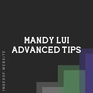 Mandy Lui Advanced Tips | Indexof