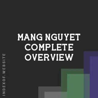 Mang Nguyet Complete Overview | Indexof