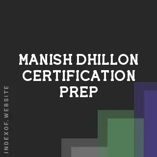Manish Dhillon Certification Prep | Indexof