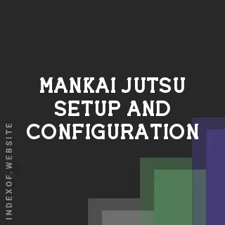 Mankai Jutsu Setup and Configuration | Indexof