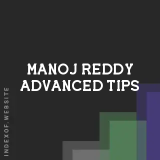 Manoj Reddy Advanced Tips | Indexof