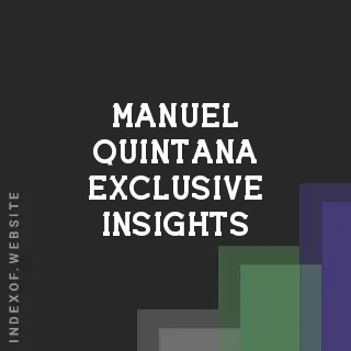 Manuel Quintana Exclusive Insights | Indexof