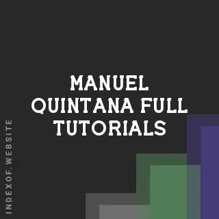 Manuel Quintana Full Tutorials | Indexof