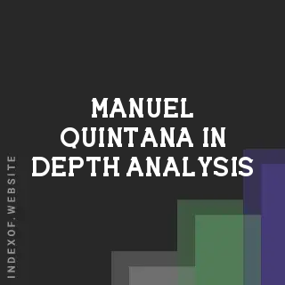 Manuel Quintana In-Depth Analysis | Indexof