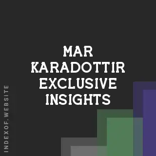 Mar Karadottir Exclusive Insights | Indexof