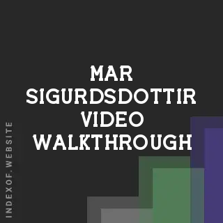 Mar Sigurdsdottir Video Walkthrough | Indexof