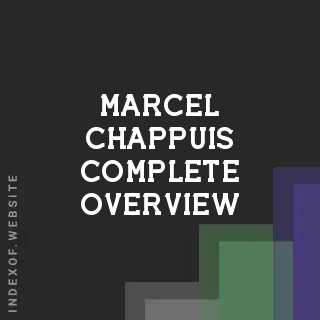 Marcel Chappuis Complete Overview | Indexof