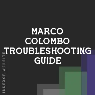 Marco Colombo Troubleshooting Guide | Indexof