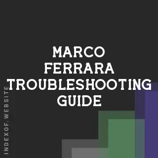Marco Ferrara Troubleshooting Guide | Indexof