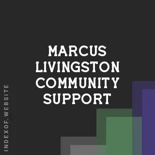 Marcus Livingston Community Support | Indexof