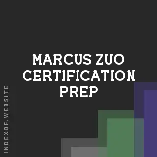 Marcus Zuo Certification Prep | Indexof