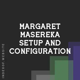 Margaret Masereka Setup and Configuration | Indexof
