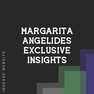 Margarita Angelides Exclusive Insights | Indexof