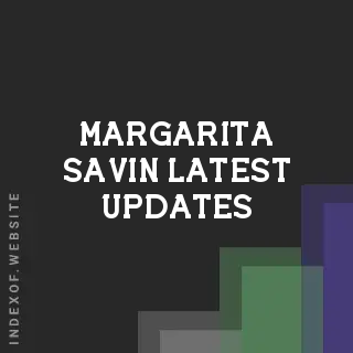 Margarita Savin Latest Updates | Indexof