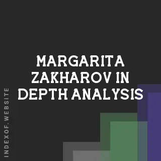 Margarita Zakharov In-Depth Analysis | Indexof