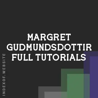 Margret Gudmundsdottir Full Tutorials | Indexof