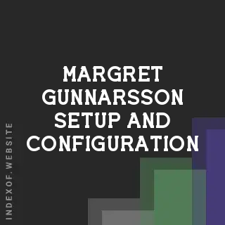 Margret Gunnarsson Setup and Configuration | Indexof