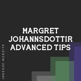 Margret Johannsdottir Advanced Tips | Indexof