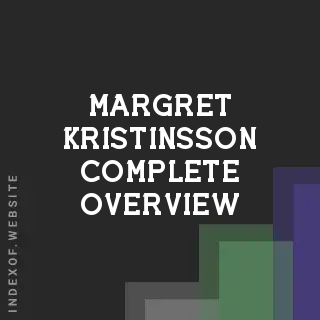 Margret Kristinsson Complete Overview | Indexof