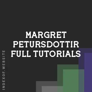 Margret Petursdottir Full Tutorials | Indexof