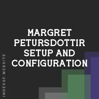 Margret Petursdottir Setup and Configuration | Indexof
