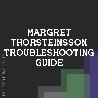 Margret Thorsteinsson Troubleshooting Guide | Indexof