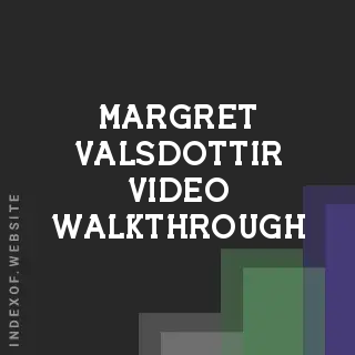Margret Valsdottir Video Walkthrough | Indexof