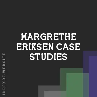 Margrethe Eriksen Case Studies | Indexof