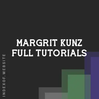 Margrit Kunz Full Tutorials | Indexof