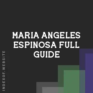 Maria Angeles Espinosa Full Guide | Indexof
