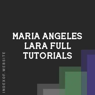 Maria Angeles Lara Full Tutorials | Indexof