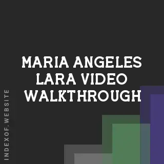 Maria Angeles Lara Video Walkthrough | Indexof